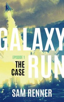 Galaxy Run: The Case Read online