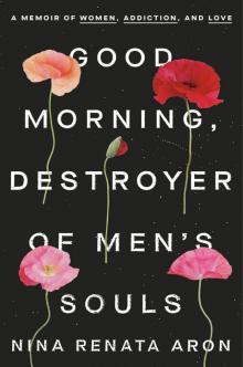 Good Morning, Destroyer of Men's Souls Read online