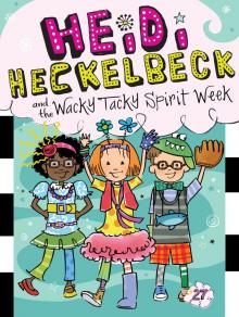 Heidi Heckelbeck and the Wacky Tacky Spirit Week Read online