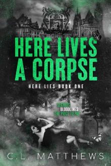 Here Lives a Corpse: A Dark Bully Academy Romance (Here Lies Book 1) Read online