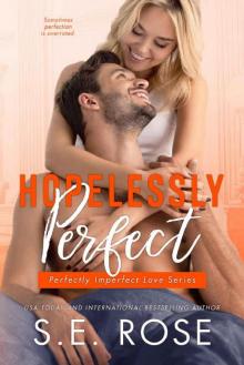 Hopelessly Perfect (Perfectly Imperfect Love Series Book 2) Read online