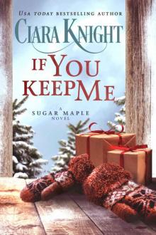 If You Keep Me: A Prequel Christmas Second Chance Romance (A Sugar Maple Novel) Read online