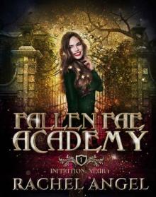 Initiation Year 1: An Academy Reversed Harem Paranormal Why Choose College Bully Romance (Fallen Fae Academy Book 1) Read online