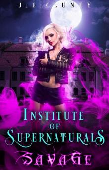 Institute of Supernaturals: Savage Read online