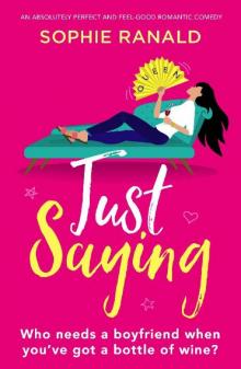 Just Saying: An absolutely perfect and feel-good romantic comedy Read online