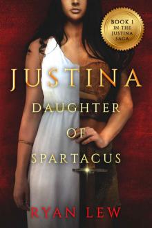 Justina: Daughter of Spartacus (Justina Saga Book 1) Read online