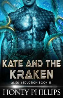 Kate and the Kraken: A SciFi Alien Romance (Alien Abduction Book 11) Read online