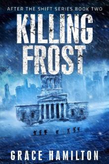 Killing Frost (After the Shift Book 2) Read online