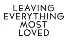 Leaving Everything Most Loved Read online