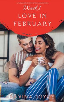 Love in February: Week One Read online