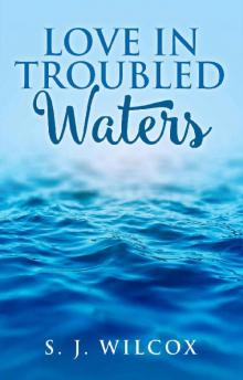 Love In Troubled Waters