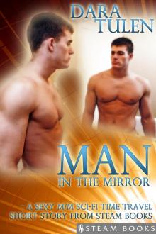 Man in the Mirror--A Sexy M/M Sci-Fi Time Travel Short Story from Steam Books Read online