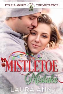 Mistletoe Mistake (It's All About the Mistletoe Book 4)