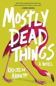 Mostly Dead Things Read online