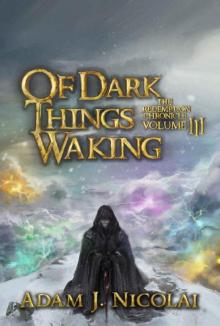 Of Dark Things Waking (The Redemption Chronicle Book 3)