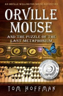 Orville Mouse and the Puzzle of the Last Metaphonium Read online