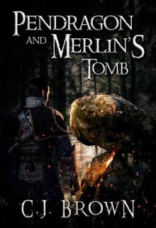 Pendragon and Merlin's Tomb Read online