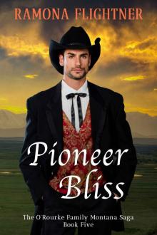 Pioneer Bliss: The O’Rourke Family Montana Saga, Book Five Read online