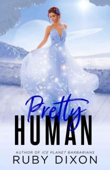 Pretty Human: A SciFi Alien Romance Novella Read online