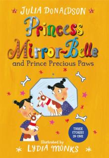 Princess Mirror-Belle and Prince Precious Paws Read online