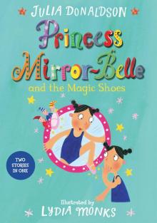 Princess Mirror-Belle and the Magic Shoes Read online