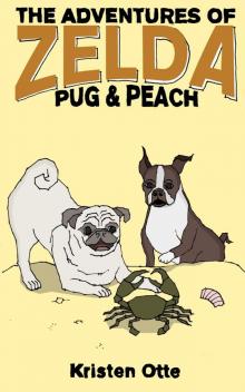 Pug and Peach: The Adventures of Zelda, #3 Read online