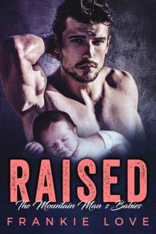 RAISED: The Mountain Man’s Babies Read online