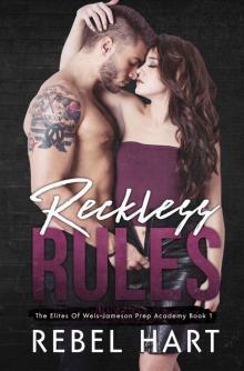 Reckless Rules: The Elites Of Weis-Jameson Prep Academy Read online