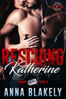 Rescuing Katherine (Special Forces: Operation Alpha) (Bravo Series Book 2) Read online