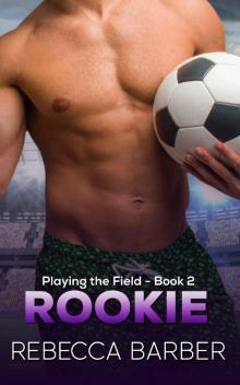 Rookie (Playing The Field Book 2) Read online