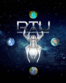 RTU- Robotic Transfer Universe Read online