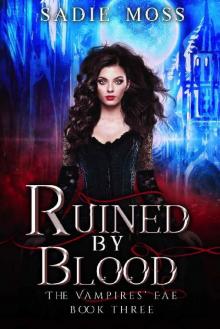 Ruined by Blood (The Vampires' Fae Book 3)