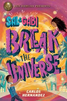 Sal and Gabi Break the Universe Read online