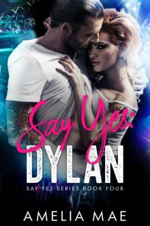 Say Yes: Dylan: Say Yes Series Book Four