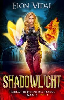 Shadowlight (Lightkey: The Intrepid Lucy Duceaul, Book 3 - PART 1) Read online