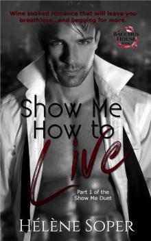 Show Me How to Live: Part 1 (Bacchus House)