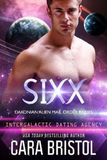 Sixx: Dakonian Alien Mail Order Brides #4 (Intergalactic Dating Agency) Read online