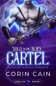 Sold to the Alien Cartel: An Alien Menage Romance Read online