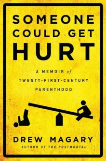 Someone Could Get Hurt: A Memoir of Twenty-First-Century Parenthood Read online