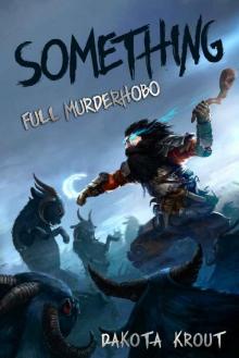 Something (Full Murderhobo Book 1) Read online
