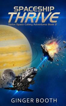 Spaceship Thrive (Thrive Space Colony Adventures Book 2) Read online
