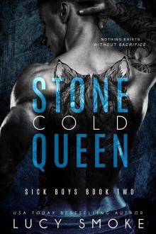 Stone Cold Queen: Sick Boys Book 2 Read online