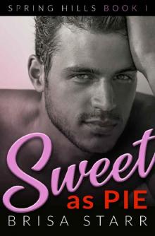 Sweet as Pie (Spring Hills Book 1) Read online