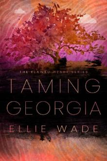 Taming Georgia (The Flawed Heart Series) Read online