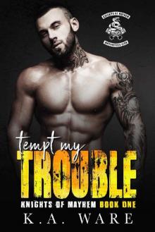 Tempt My Trouble (Knights of Mayhem Book 1) Read online