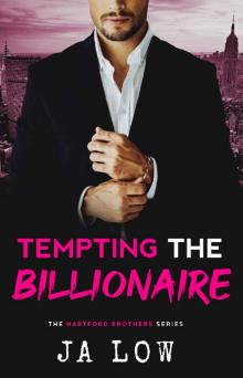 Tempting the Billionaire: Falling for my brother's best friend (The Hartford Brothers Book 1) Read online