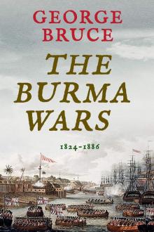 The Burma Wars: 1824-1886 (Conflicts of Empire)