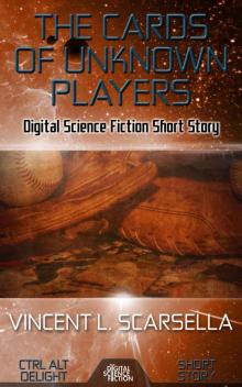 The Cards of Unknown Players: Digital Science Fiction Short Story Read online