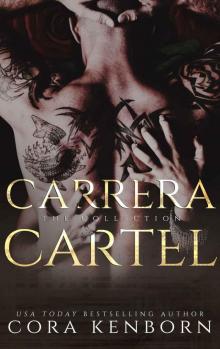 The Carrera Cartel : A Dark Mafia Romance Collection Read online