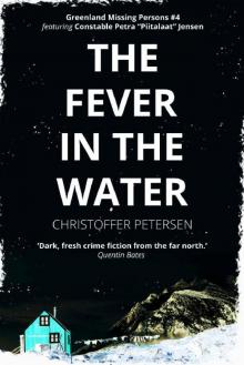 The Fever in the Water: A Constable Petra Jensen Novella (Greenland Missing Persons Book 4)